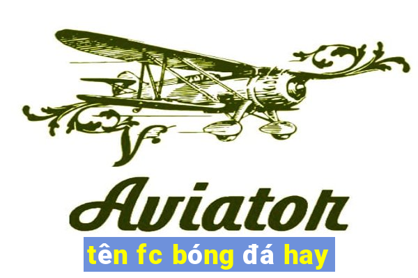 tên fc bóng đá hay