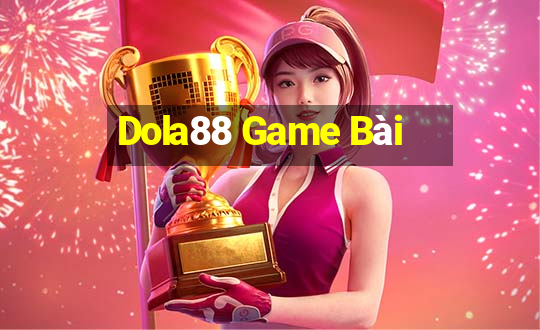 Dola88 Game Bài