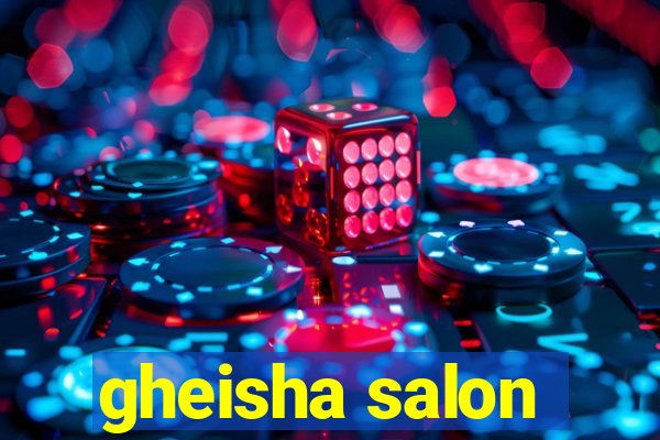 gheisha salon