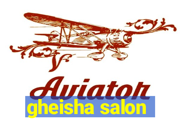 gheisha salon