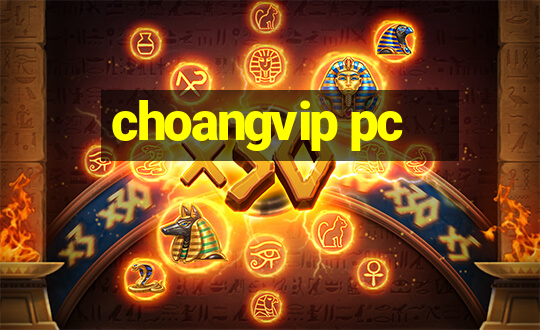 choangvip pc