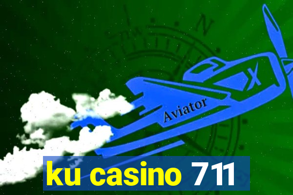 ku casino 711