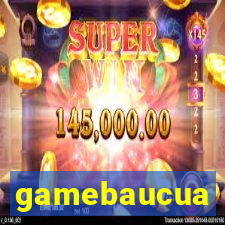 gamebaucua