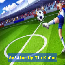 Sv88fun Uy Tín Không