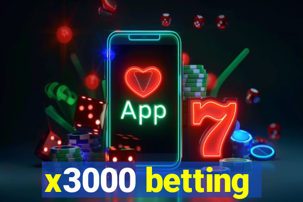 x3000 betting