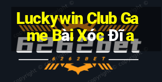 Luckywin Club Game Bài Xóc Đĩa