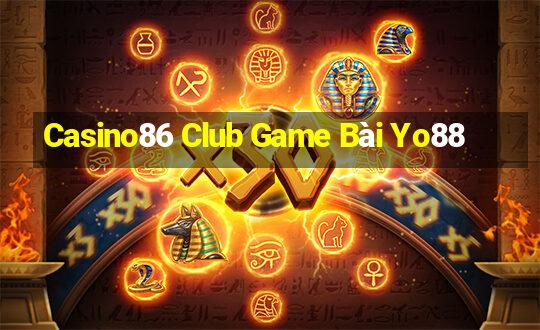 Casino86 Club Game Bài Yo88