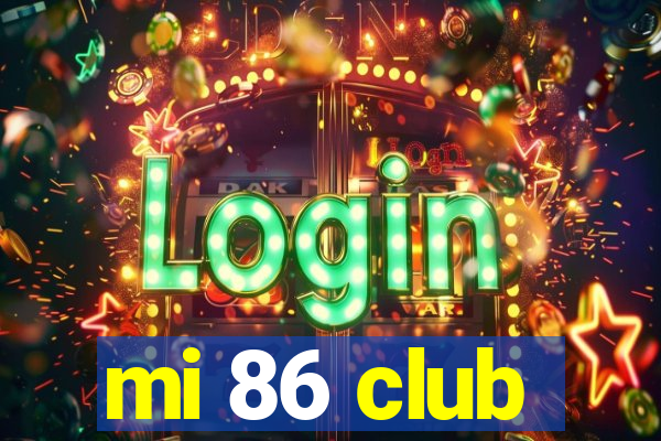 mi 86 club