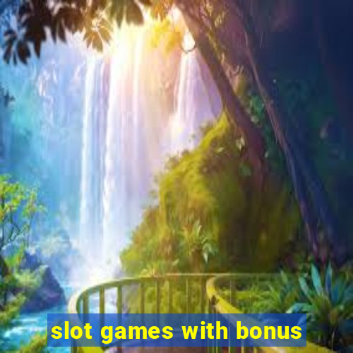 slot games with bonus