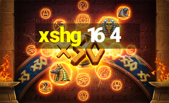 xshg 16 4