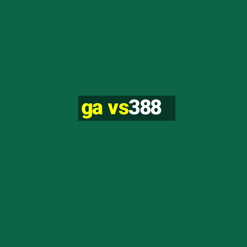 ga vs388