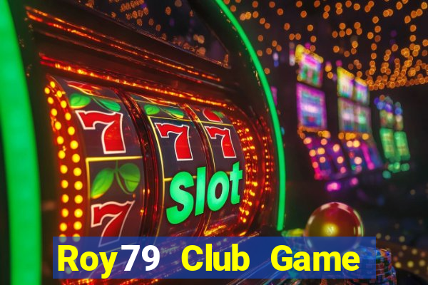 Roy79 Club Game Bài Tiền Thật