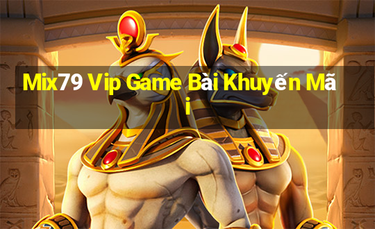 Mix79 Vip Game Bài Khuyến Mãi