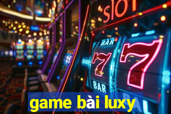 game bài luxy