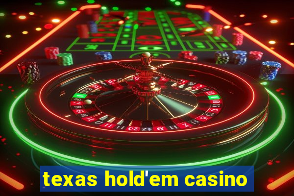 texas hold'em casino