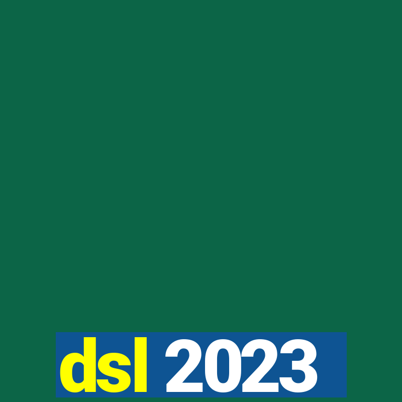 dsl 2023