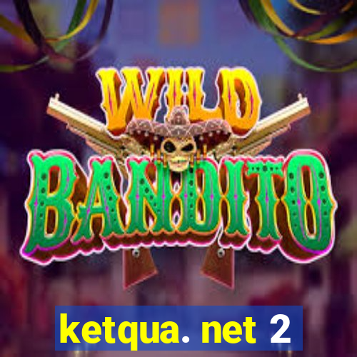 ketqua. net 2