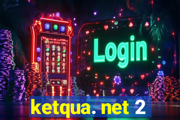 ketqua. net 2