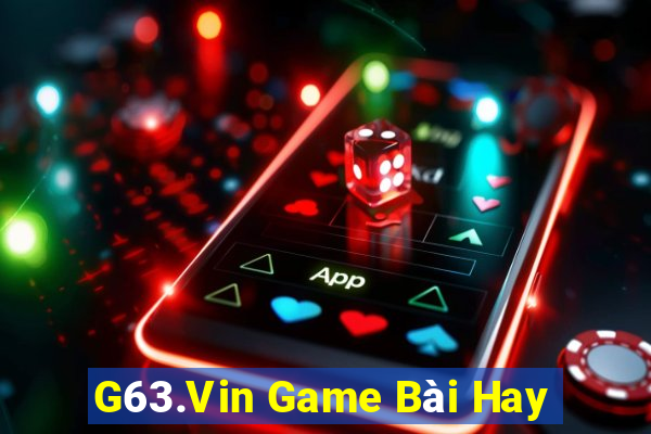 G63.Vin Game Bài Hay