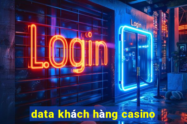 data khách hàng casino