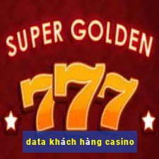 data khách hàng casino