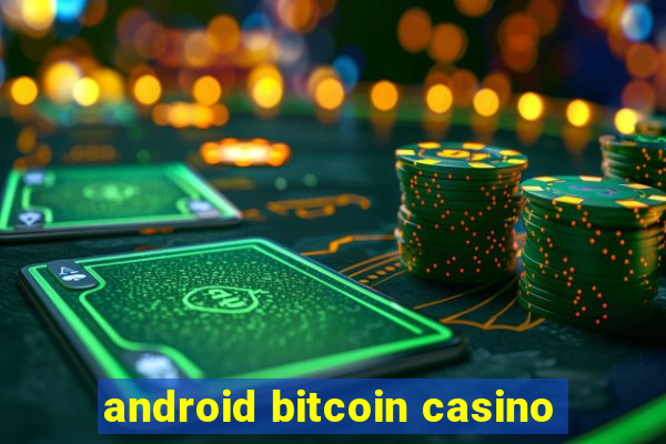 android bitcoin casino