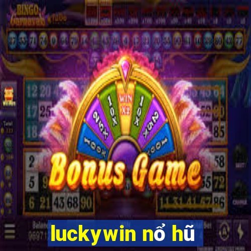 luckywin nổ hũ