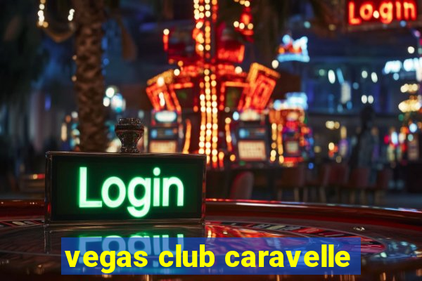 vegas club caravelle