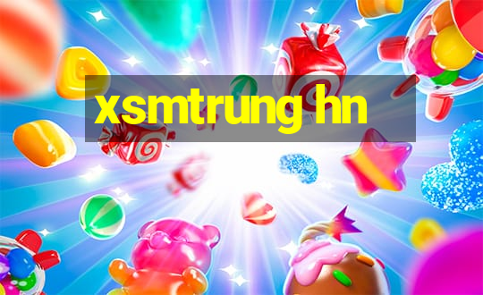 xsmtrung hn