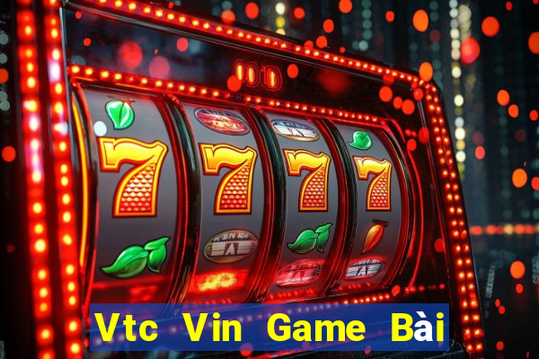 Vtc Vin Game Bài Phỏm Đổi Thưởng