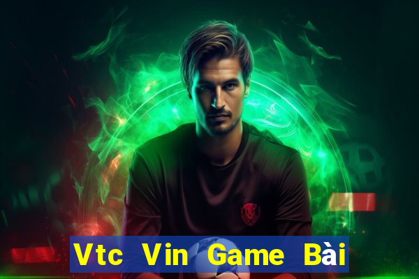 Vtc Vin Game Bài Phỏm Đổi Thưởng