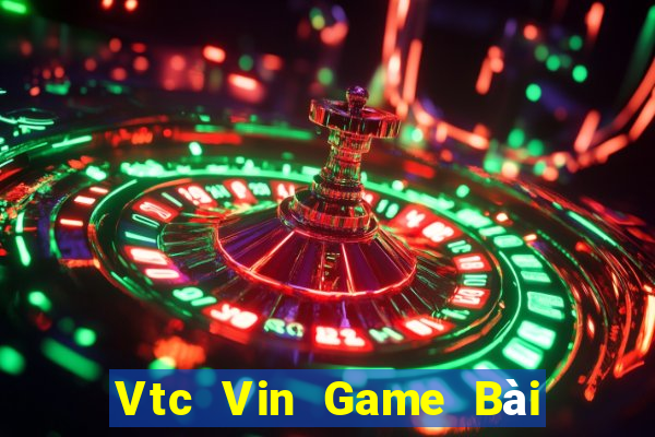 Vtc Vin Game Bài Phỏm Đổi Thưởng