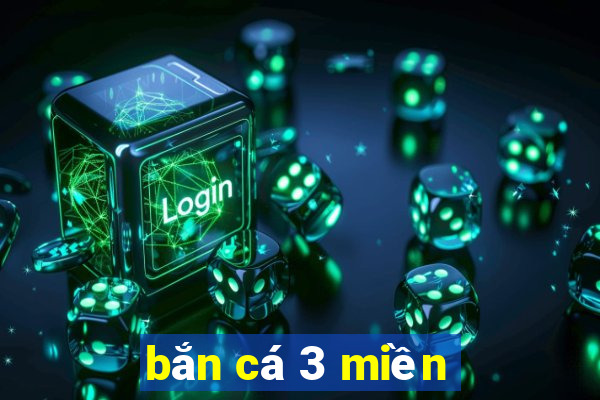 bắn cá 3 miền