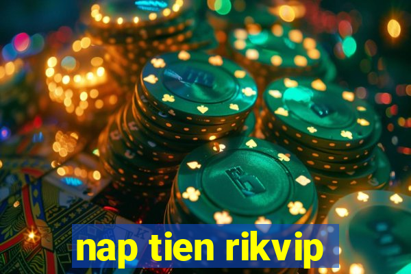 nap tien rikvip