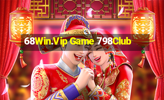 68Win.Vip Game 798Club