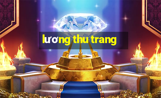 lương thu trang