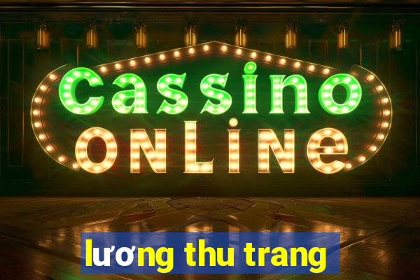 lương thu trang