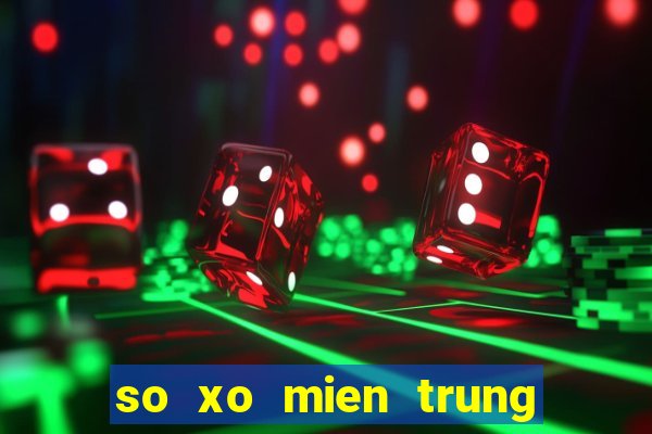 so xo mien trung thu tu