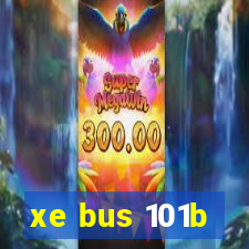 xe bus 101b