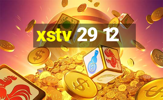 xstv 29 12