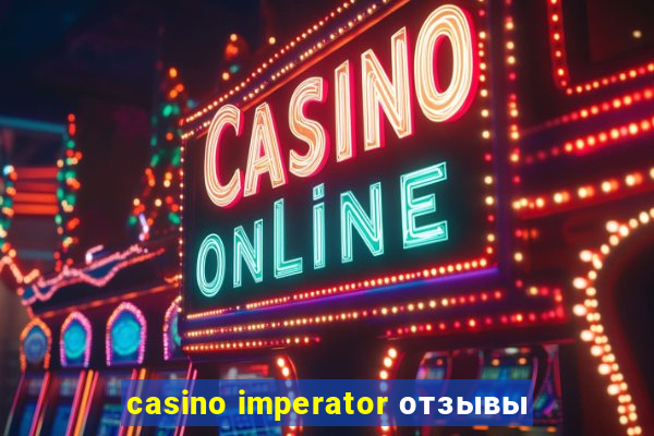 casino imperator отзывы