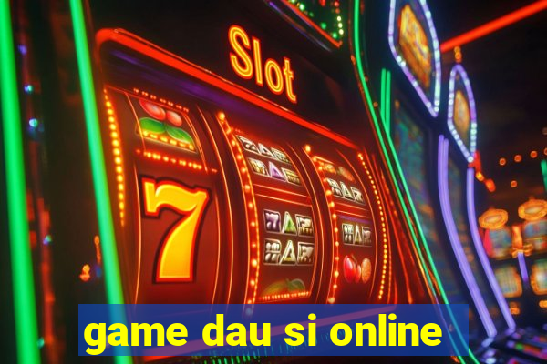 game dau si online