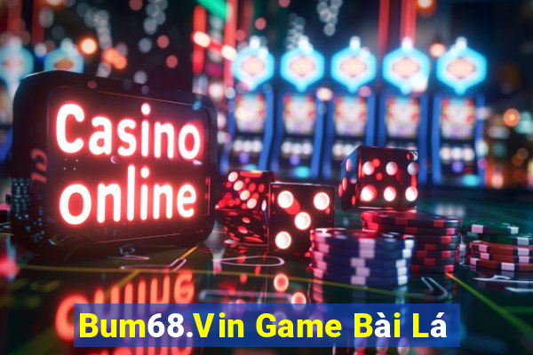 Bum68.Vin Game Bài Lá