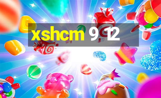 xshcm 9 12