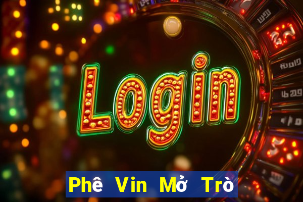 Phê Vin Mở Trò Chơi Ô Tô