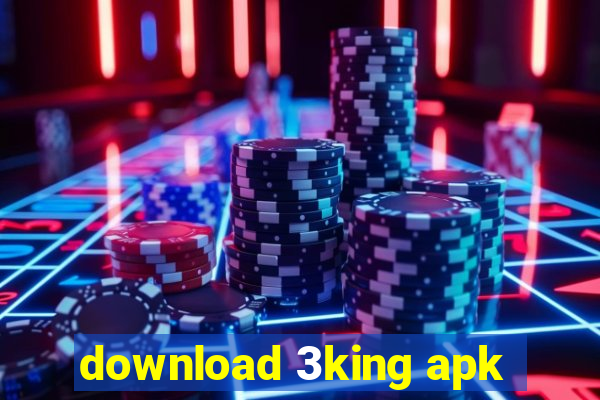 download 3king apk