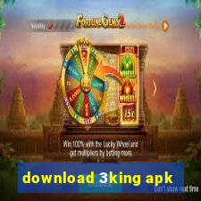 download 3king apk