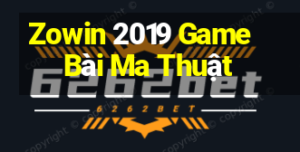 Zowin 2019 Game Bài Ma Thuật