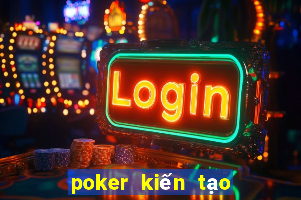 poker kiến tạo là gì