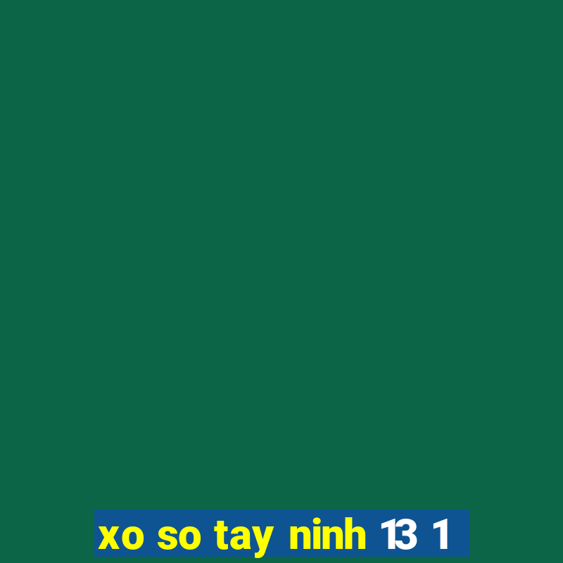 xo so tay ninh 13 1